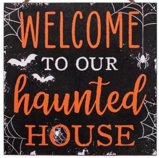 10" Welcome to Our Haunted House Sign