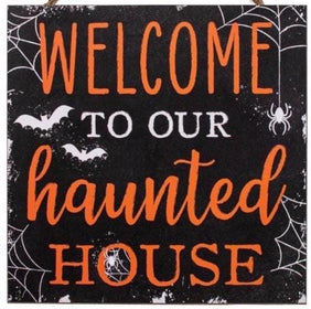 10" Welcome to Our Haunted House Sign